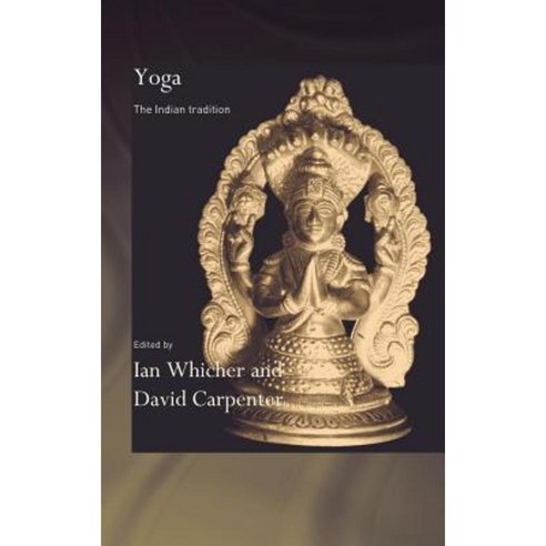 Yoga: The Indian Tradition Hardcover, Routledge/Curzon