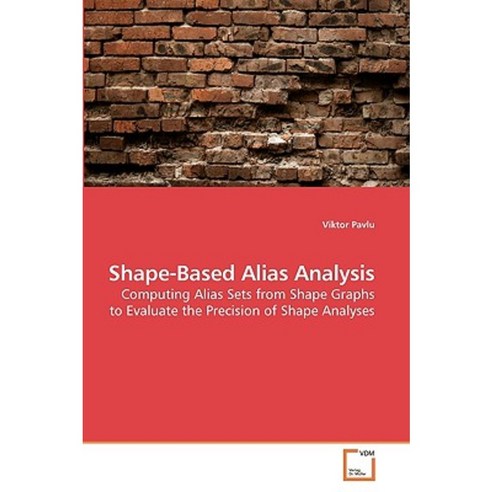 Shape-Based Alias Analysis Paperback, VDM Verlag