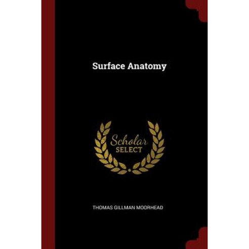Surface Anatomy Paperback, Andesite Press