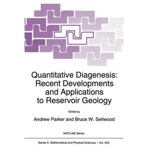 Quantitative Diagenesis: Recent Developments and Applications to Reservoir Geology Paperback, Springer