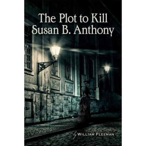 The Plot to Kill Susan B. Anthony Paperback, Transformations Enterprises