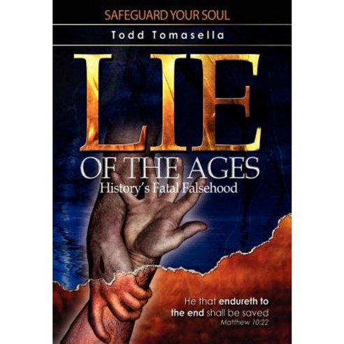 Lie of the Ages: History''s Fatal Falsehood Hardcover, Authorhouse