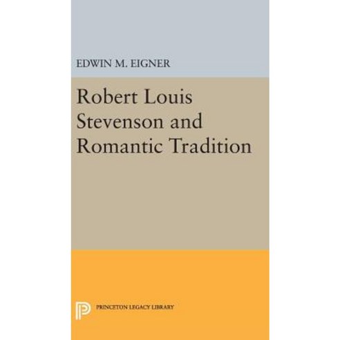Robert Louis Stevenson and the Romantic Tradition Hardcover, Princeton University Press