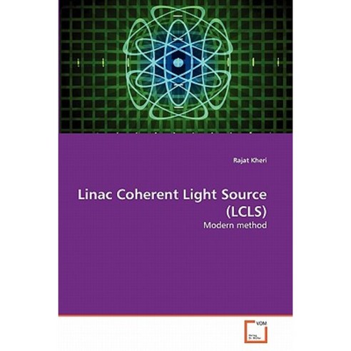 Linac Coherent Light Source (Lcls) Paperback, VDM Verlag