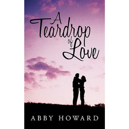 A Teardrop of Love Paperback, Authorhouse