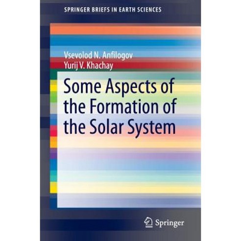 Some Aspects of the Formation of the Solar System Paperback, Springer