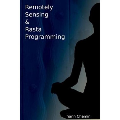 Remotely Sensed & Rasta Programming Paperback, Lulu.com