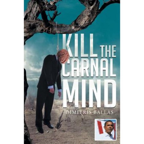 Kill the Carnal Mind Paperback, Page Publishing, Inc.