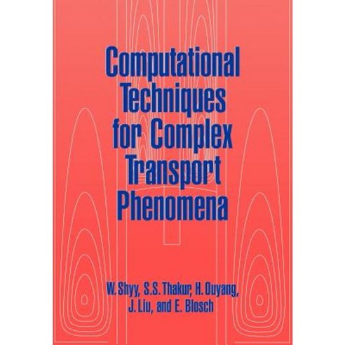 Computational Techniques for Complex Transport Phenomena Paperback, Cambridge University Press