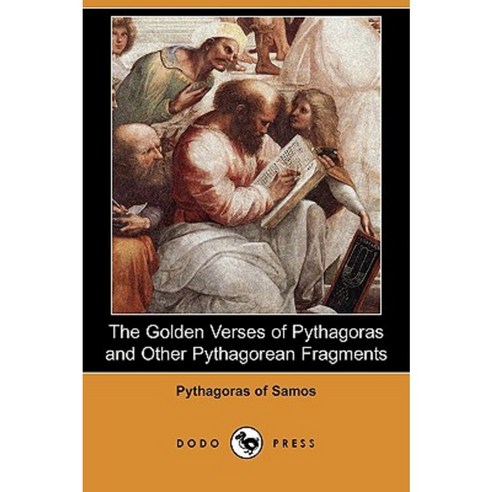 The Golden Verses of Pythagoras and Other Pythagorean Fragments (Dodo Press) Paperback, Dodo Press
