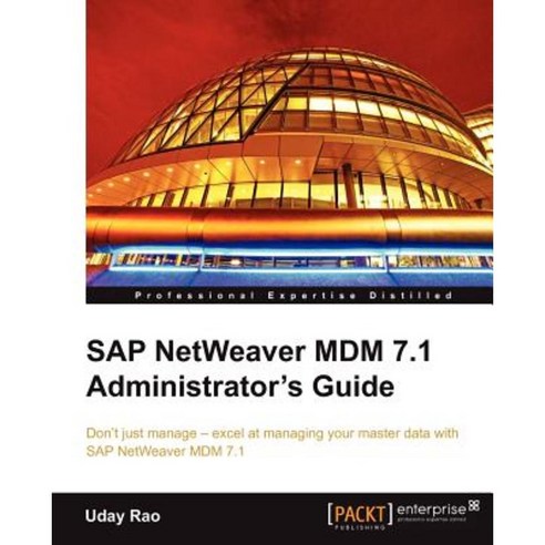 SAP Netweaver MDM 7.1 Administrator`s Guide, Packt Publishing
