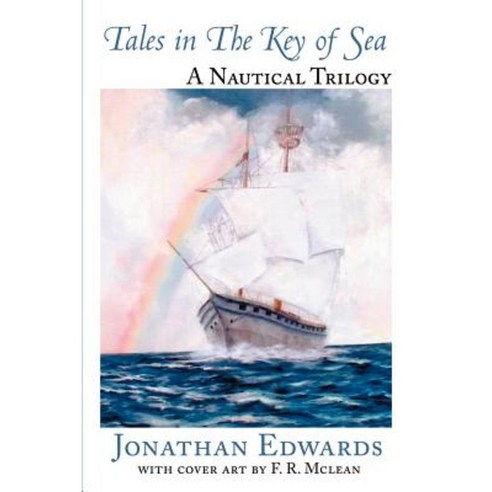 Tales in the Key of Sea: A Nautical Trilogy Paperback, Writers Club Press