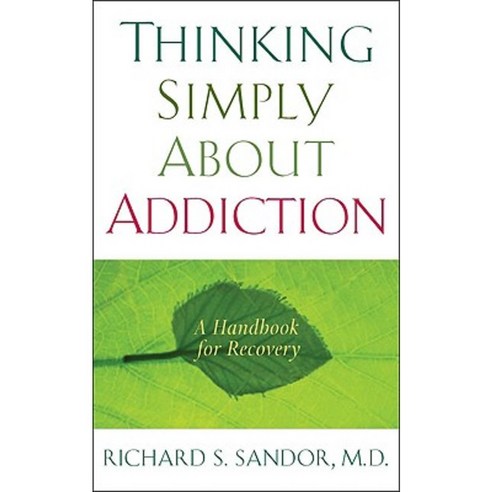 Thinking Simply about Addiction: A Handbook for Recovery Paperback, Tarcher