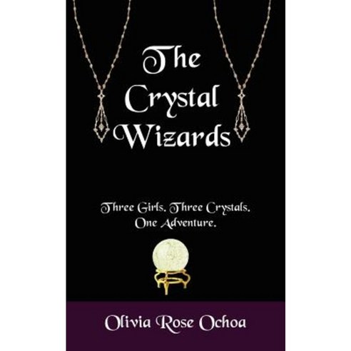 The Crystal Wizards Paperback, Authorhouse
