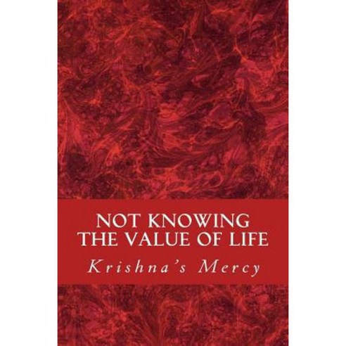 Not Knowing the Value of Life Paperback, Createspace