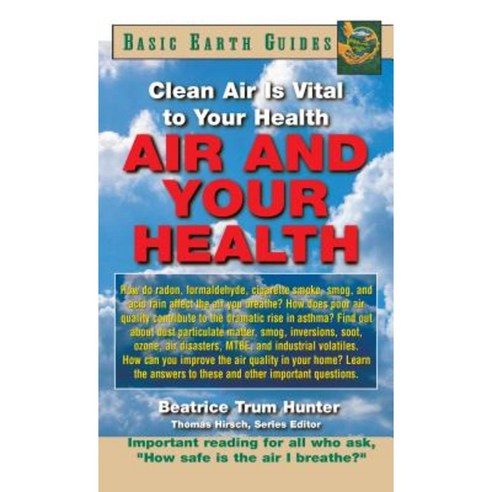 Air and Your Health: Clean Air Is Vital to Your Health Hardcover, Basic Health Publications
