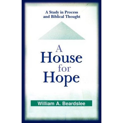 A House for Hope: A Study in Process and Biblical Thought Paperback, Westminster John Knox Press