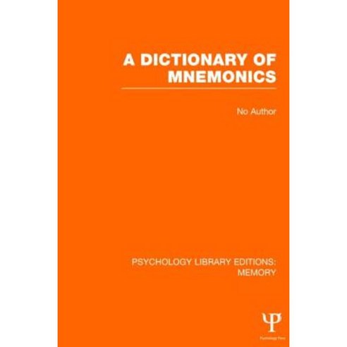 A Dictionary of Mnemonics (Ple: Memory) Hardcover, Psychology Press