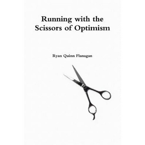 Running with the Scissors of Optimism Paperback, Lulu.com