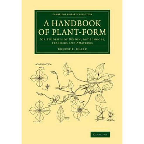 A Handbook of Plant-Form:"For Students of Design Art Schools Teachers and Amateurs", Cambridge University Press