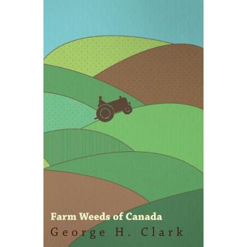 Farm Weeds of Canada Paperback, Williams Press