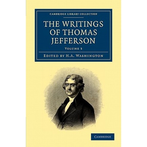 The Writings of Thomas Jefferson - Volume 3, Cambridge University Press