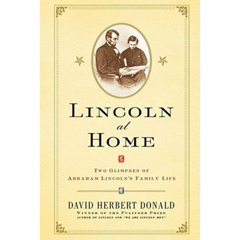 Lincoln at Home: Two Glimpses of Abraham Lincoln''s Family Life Paperback, Simon & Schuster