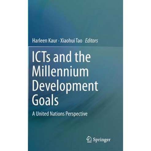 Icts and the Millennium Development Goals: A United Nations Perspective Hardcover, Springer