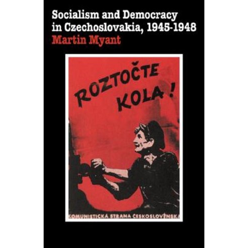 Socialism and Democracy in Czechoslovakia: 1945-1948 Paperback, Cambridge University Press