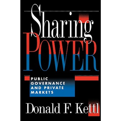 Sharing Power: Public Governance and Private Markets Paperback, Brookings Institution Press