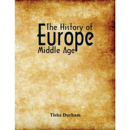 The History of Europe: Middle Age Paperback, Alpha Editions
