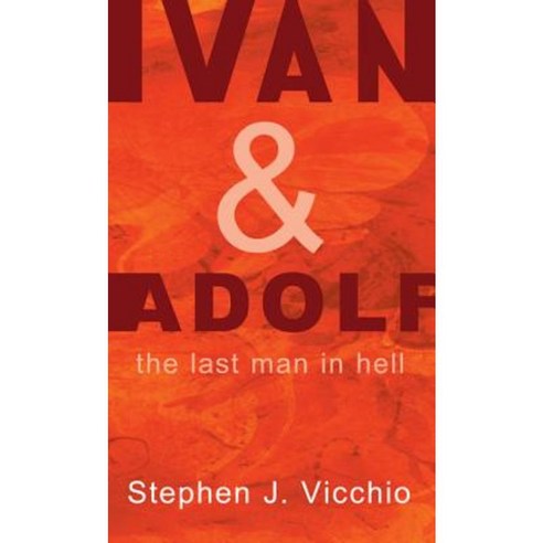 Ivan & Adolf: The Last Man in Hell Paperback, Wipf & Stock Publishers
