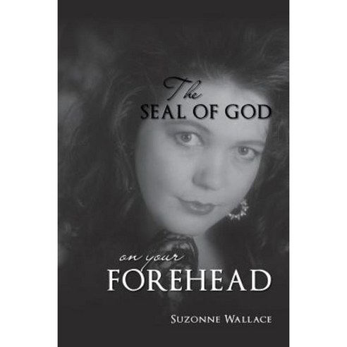 The Seal of God on Your Forehead Paperback, Page Publishing, Inc.