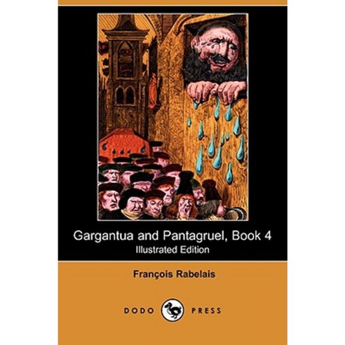 Gargantua and Pantagruel Book 4 (Illustrated Edition) (Dodo Press) Paperback, Dodo Press