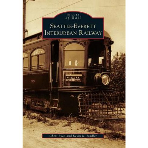Seattle-Everett Interurban Railway Paperback, Arcadia Publishing (SC)