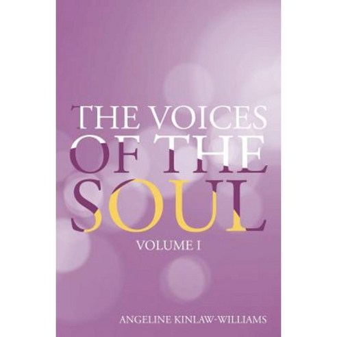 The Voices of the Soul: Volume I Paperback, iUniverse
