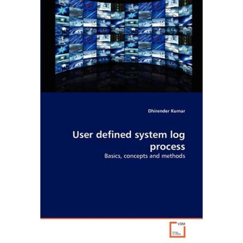User Defined System Log Process Paperback, VDM Verlag