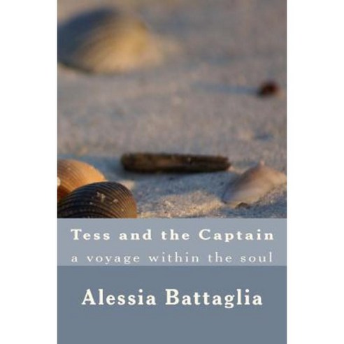 Tess and the Captain: A Voyage Within the Soul Paperback, Createspace
