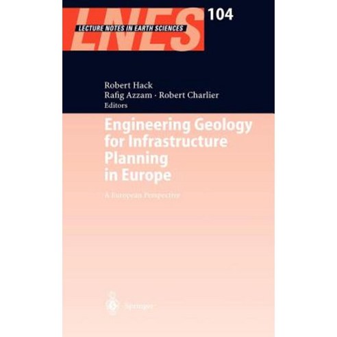 Engineering Geology for Infrastructure Planning in Europe: A European Perspective Hardcover, Springer