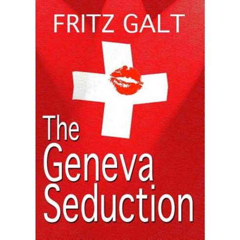 The Geneva Seduction: An International Thriller Paperback, Lulu.com