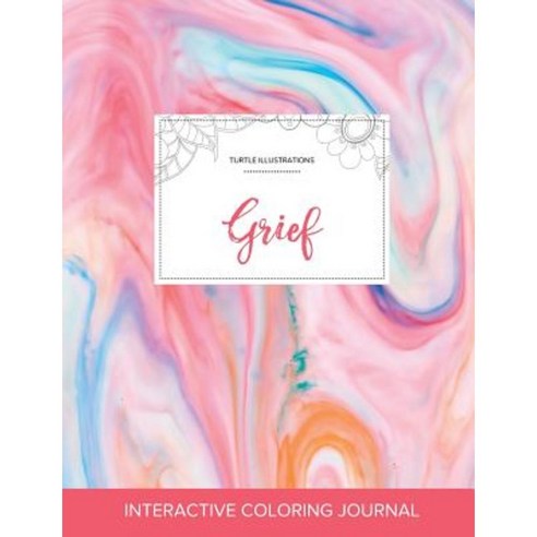 Adult Coloring Journal: Grief (Turtle Illustrations Bubblegum) Paperback, Adult Coloring Journal Press
