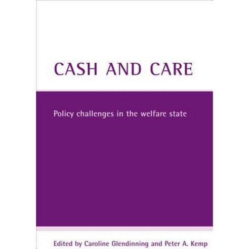 Cash and Care: Policy Challenges in the Welfare State Paperback, Policy Press