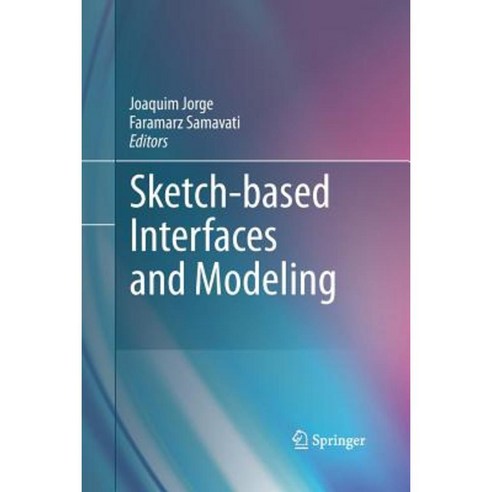 Sketch-Based Interfaces and Modeling Paperback, Springer