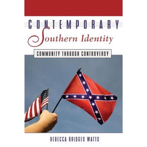 Contemporary Southern Identity: Community Through Controversy Paperback, University Press of Mississippi
