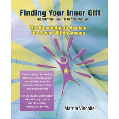 Finding Your Inner Gift the Ultimate 1st Degree Reiki Manual Paperback, Light Internal