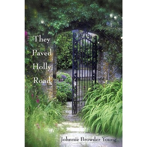 They Paved Holly Road Paperback, iUniverse
