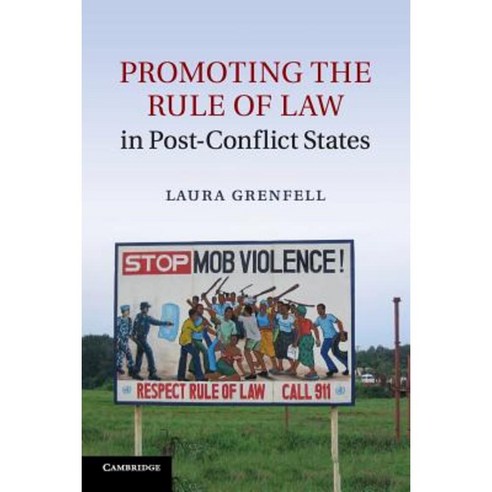 Promoting the Rule of Law in Post-Conflict States, Cambridge University Press