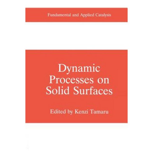 Dynamic Processes on Solid Surfaces Paperback, Springer