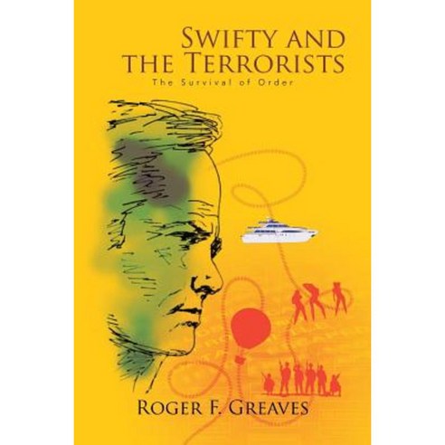 Swifty and the Terrorists: The Survival of Order Paperback, Xlibris