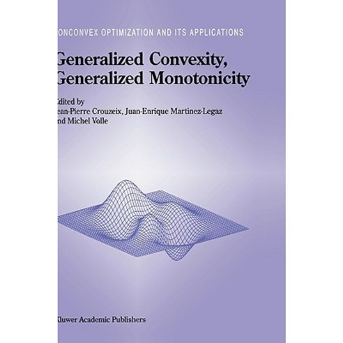Generalized Convexity Generalized Monotonicity: Recent Results: Recent Results Hardcover, Springer